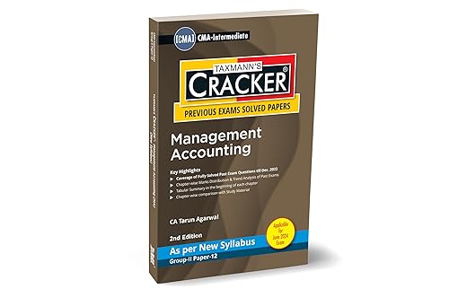 Taxmann's CRACKER for Management Accounting (Paper 12 | MA) – Covering Past Exam Questions &amp; Detailed Answers | Tabular Summaries | CMA Intermediate | New Syllabus | June 2024 Exam