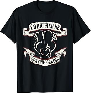 Funny Sous Chef Humor Rather Be Spatchcocking BBQ Chicken T-Shirt