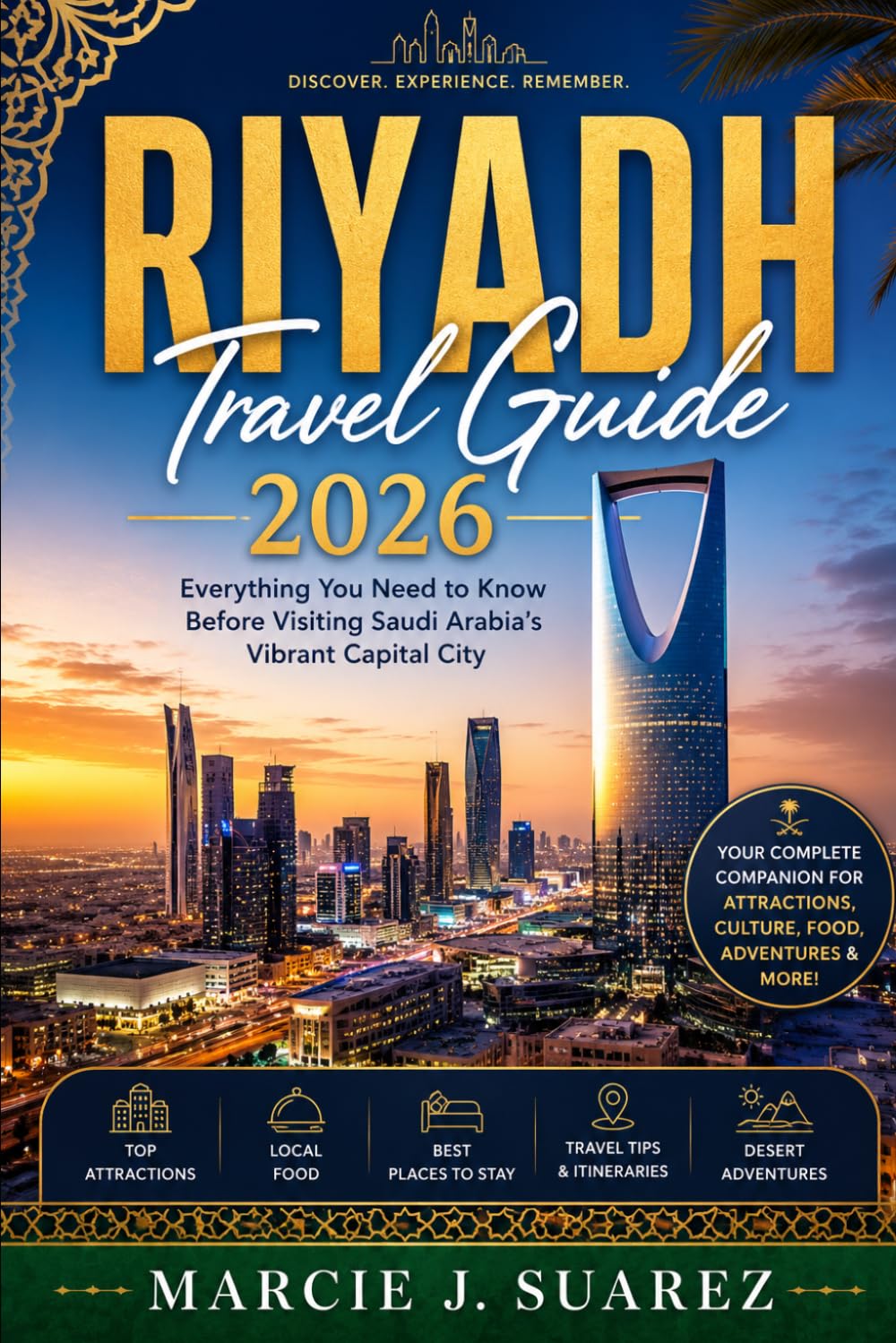 Riyadh Travel Guide 2026: Everything You Need to Know Before Visiting Saudi Arabia’s Vibrant Capital City
