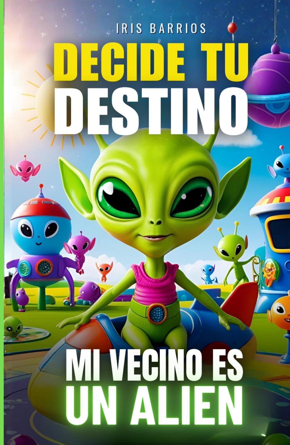 Decide tu Destino: Mi Vecino es un Alien: Una historia interactiva de ciencia ficción donde tus decisiones lo cambian todo