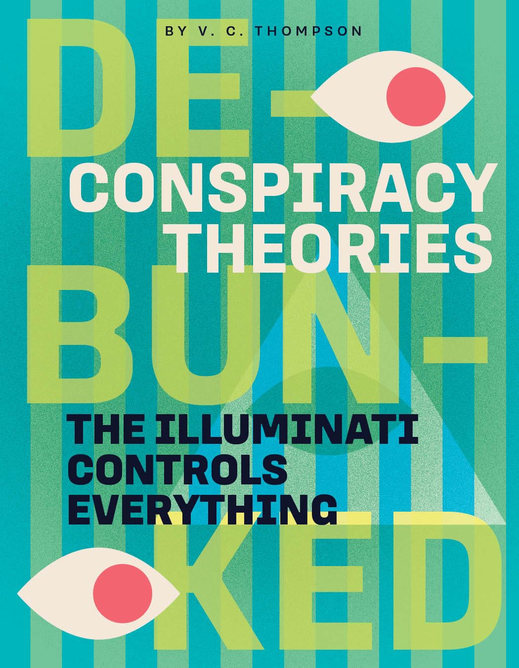 The Illuminati Controls Everything (Conspiracy Theories DEBUNKED