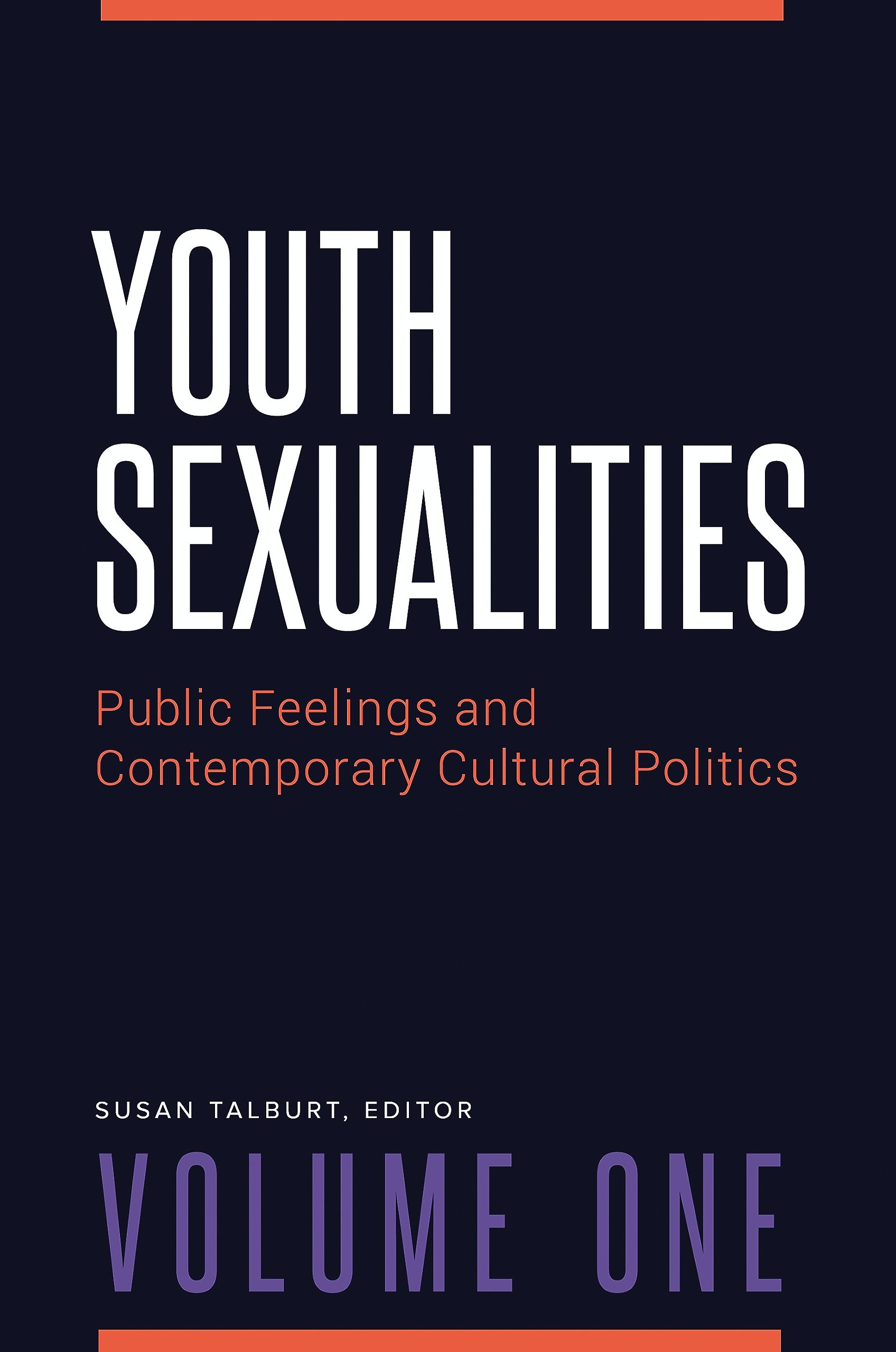Youth Sexualities [2 volumes]: Public Feelings and Contemporary Cultural Politics [2 volumes]