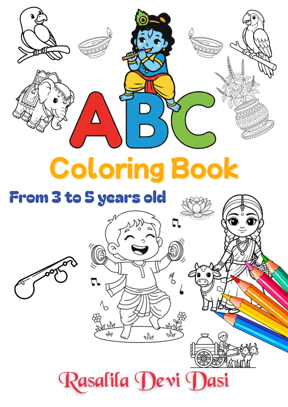 ABC: Coloring Book for 3-5 Year Olds: My First Alphabet Coloring Book: Illustrated from A to Z to Learn Reading and Discover Bhakti