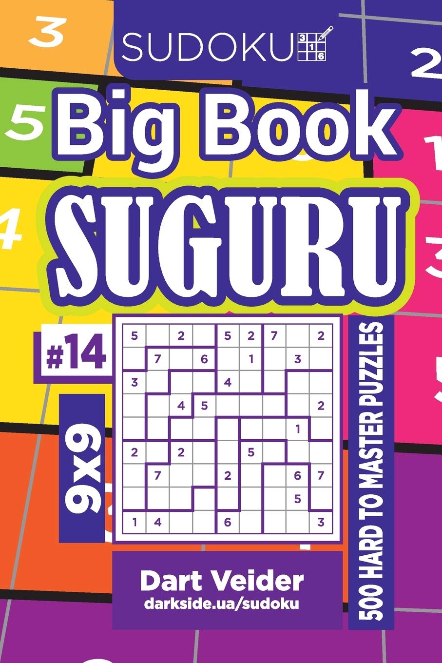Sudoku Big Book Suguru - 500 Hard to Master Puzzles 9x9 (Volume 14)