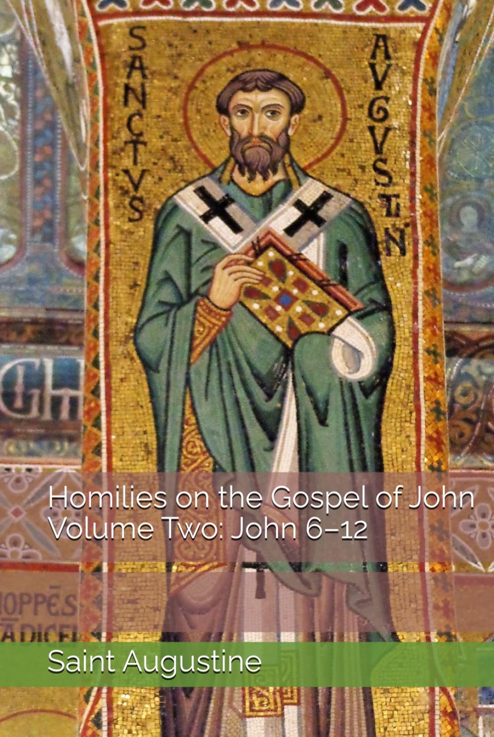 Homilies on the Gospel of John, Volume Two: John 6–12