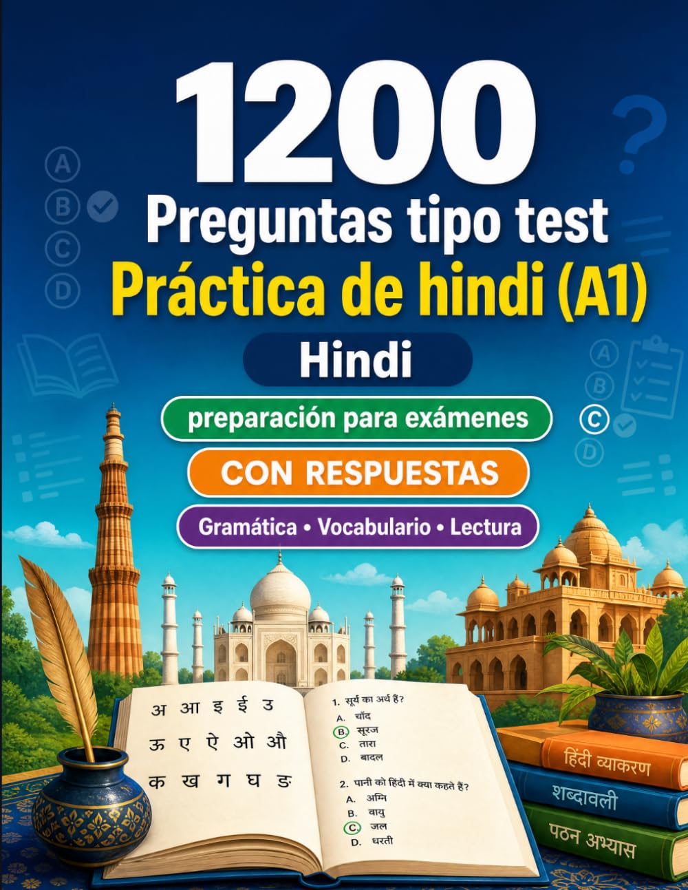 1200 preguntas tipo test para practicar hindi nivel A1: Gramática, vocabulario y comprensión lectora para principiantes con respuestas – pruebas estructuradas para mejorar rápido en A1