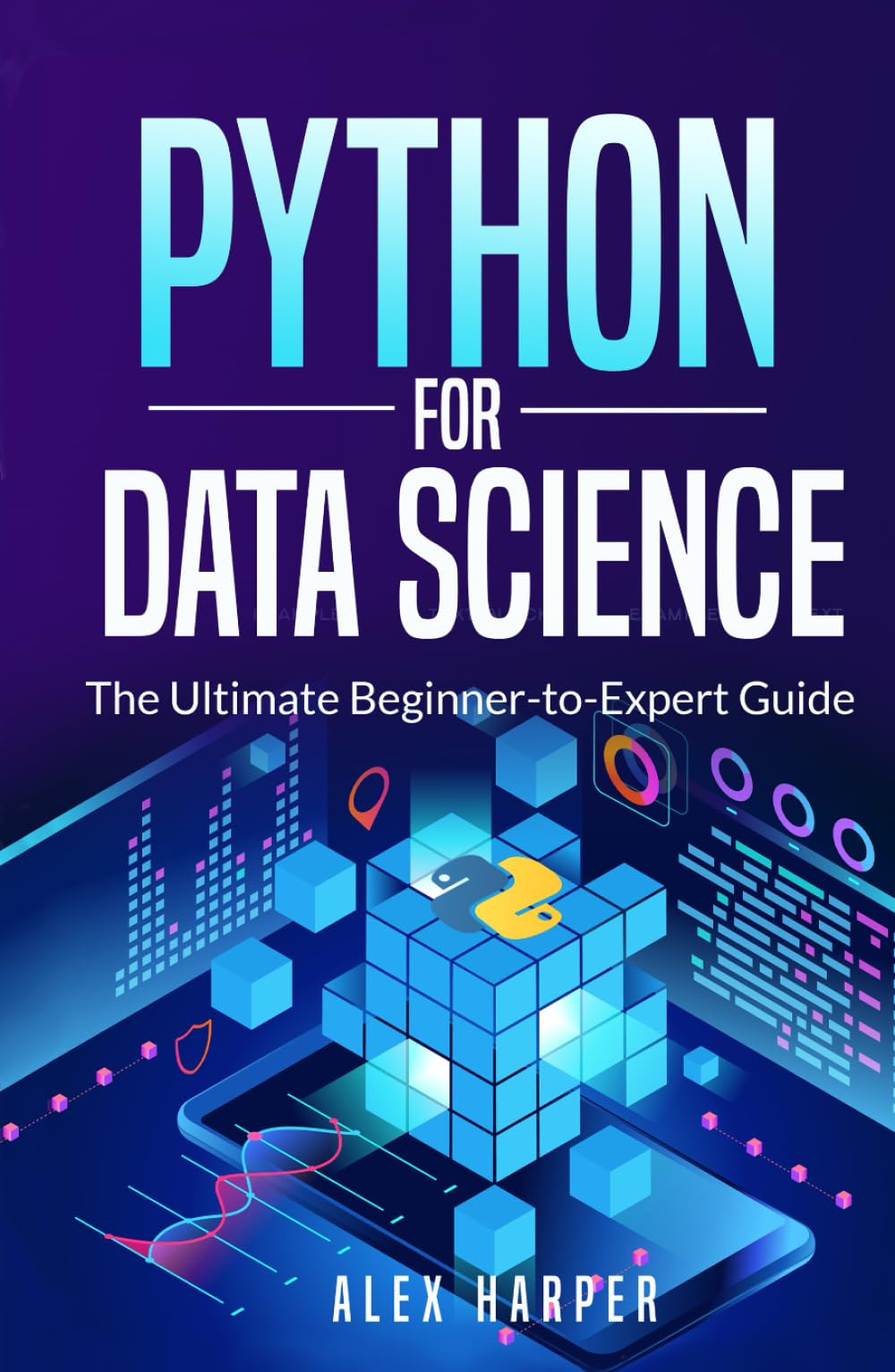 Python for Data Science:: The Ultimate Beginner-to-Expert Guide