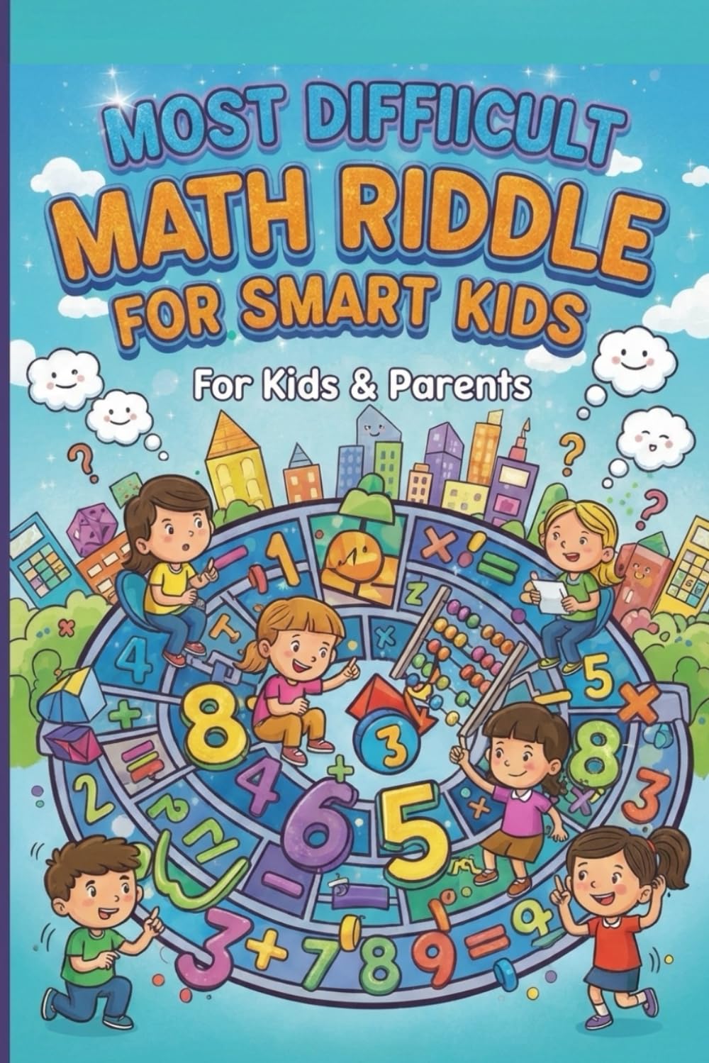 Most Difficult Math Riddles for Smart Kids Ages 10+ | Brain-Boosting Logic, Number, and Critical Thinking Challenges with Answers