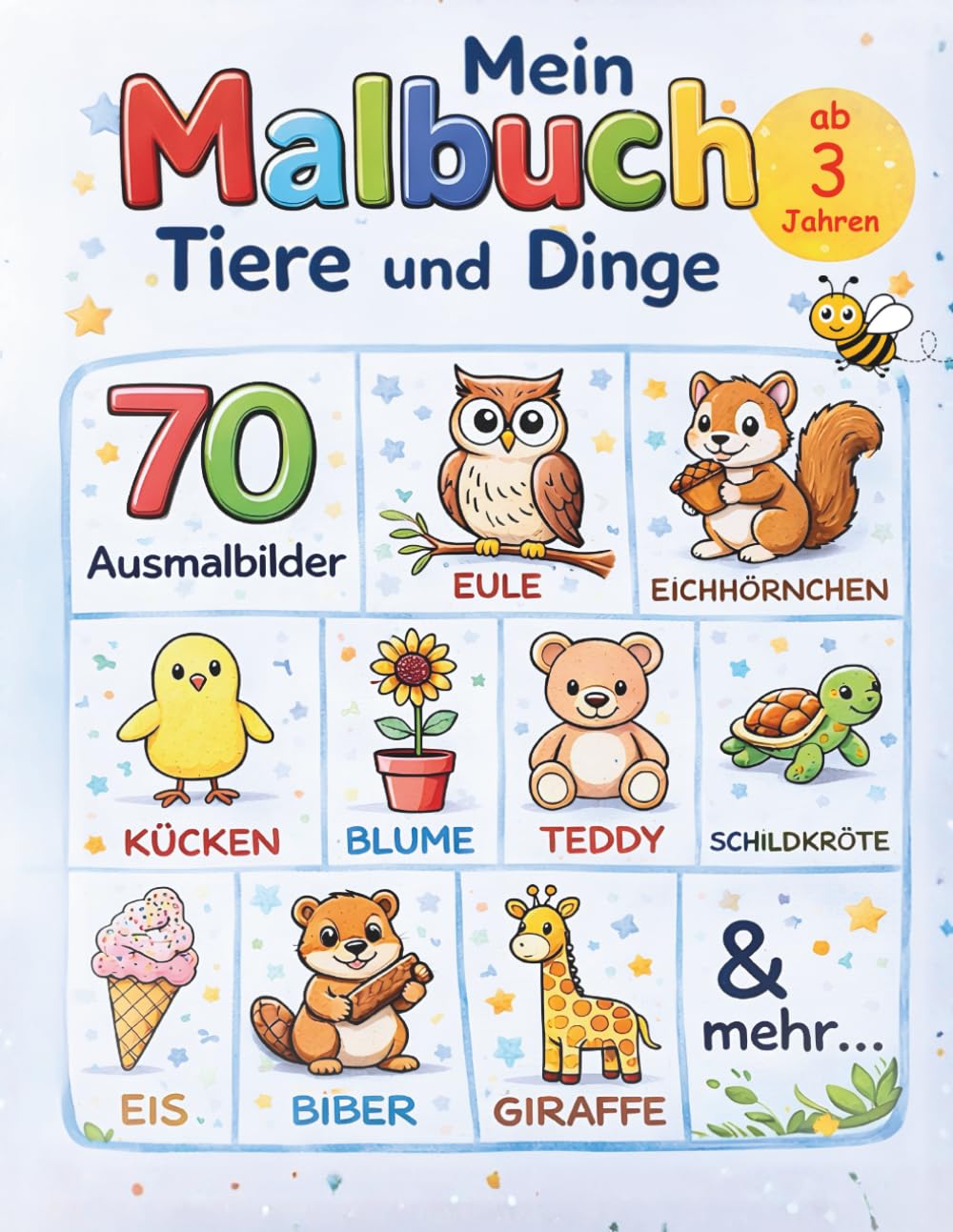 Mein Malbuch Tiere und Dinge: Spielerisch neue Wörter lernen: Tiere, Dinge und vieles mehr zum Ausmalen, Kritzeln und Entdecken