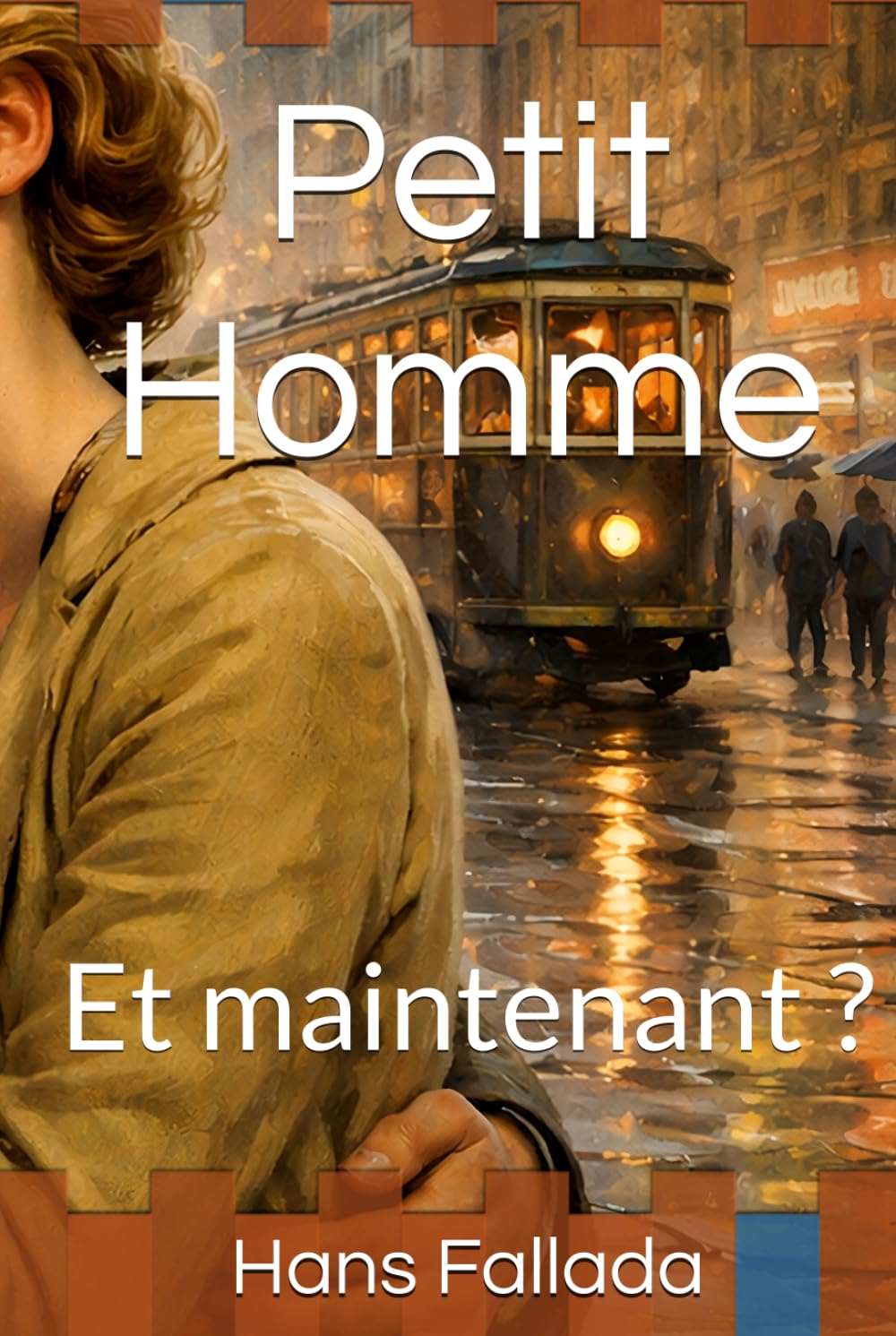 Petit Homme: Et maintenant ? (French Edition)