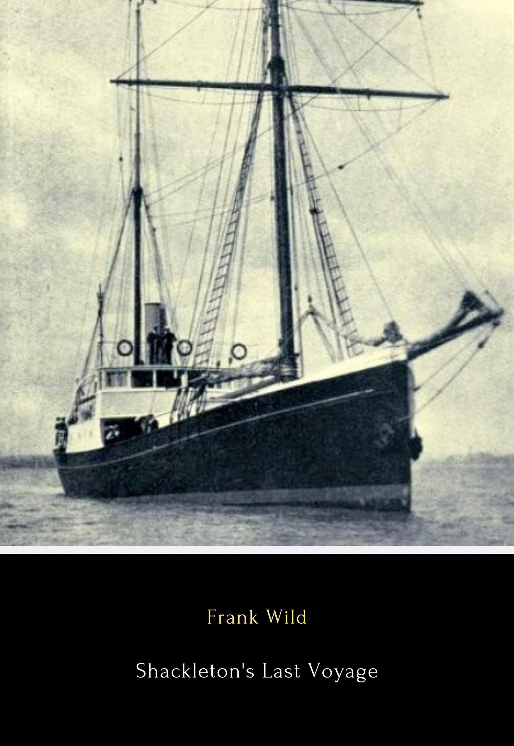 Shackleton's Last Voyage (Annotated): The Story of the Quest