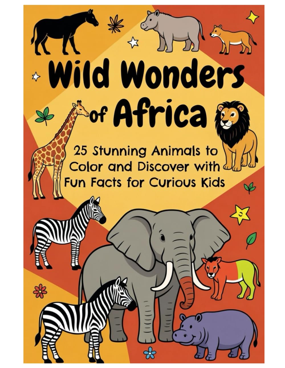 Wild Wonders of Africa: 25 Stunning Animals to Color and Discover with Fun Facts for Curious Kids