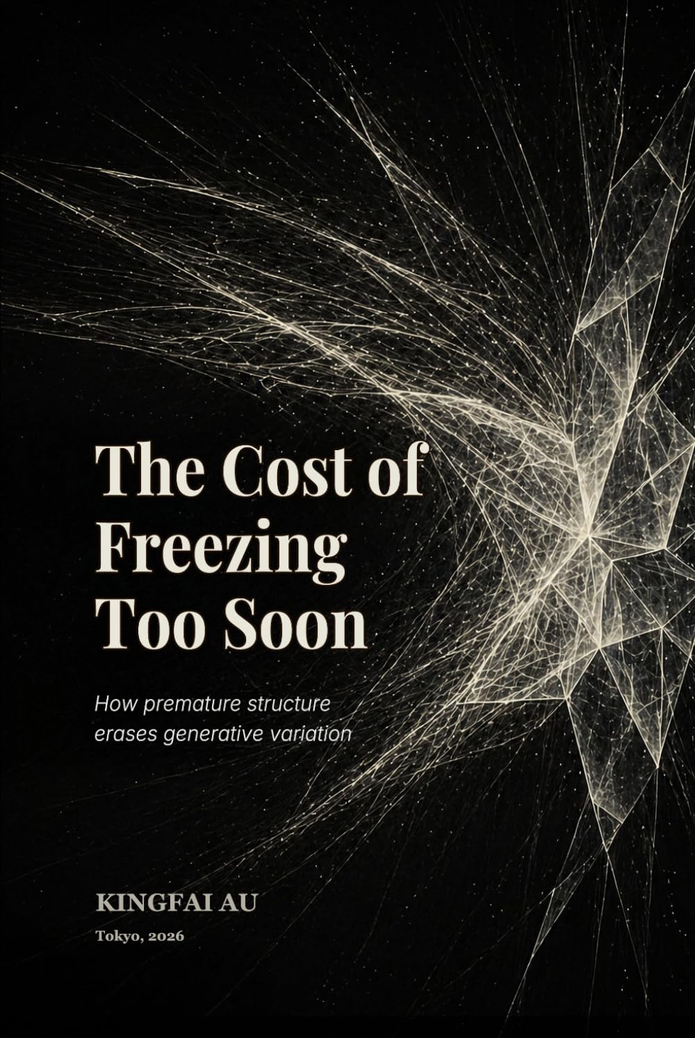 The Cost of Freezing Too Soon: How premature structure erases generative variation (Uncertainty & Rule Impulse)