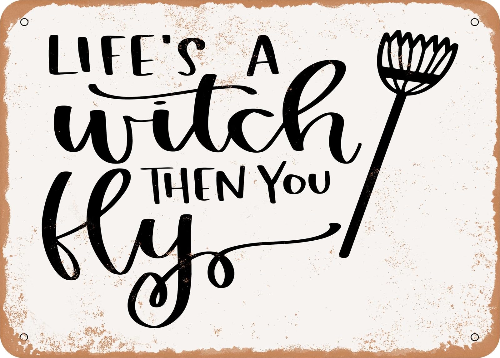 Miaomansenstore Metal Sign - Life's A Witch Then You Fly - Vintage Look Sign Home Decor