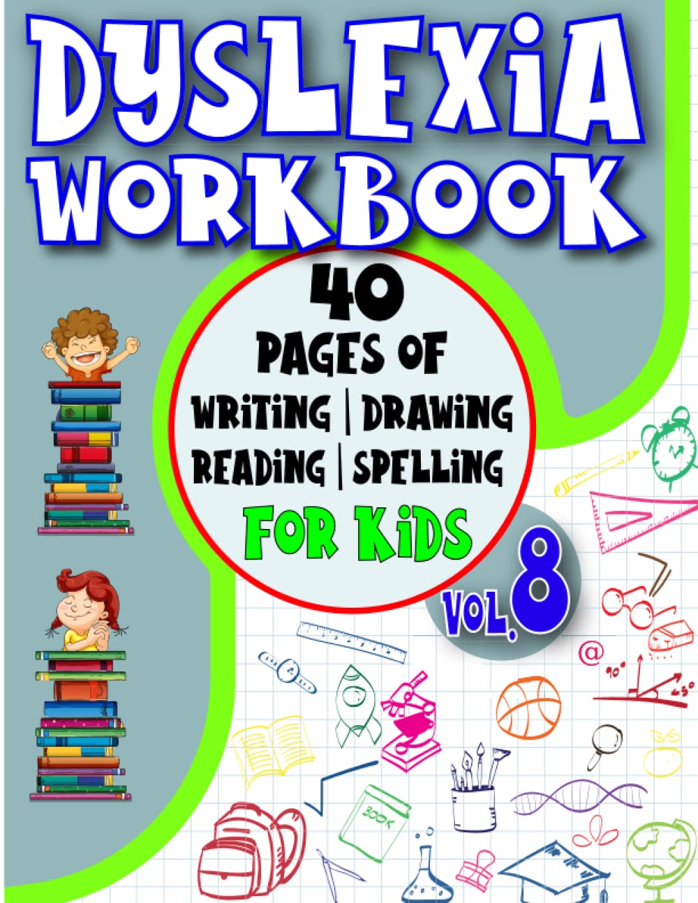 Dyslexia Workbooks for Kids: 40 pages of activities: writing, reading, spelling, drawing in this dyslexia book for kids-volume 8