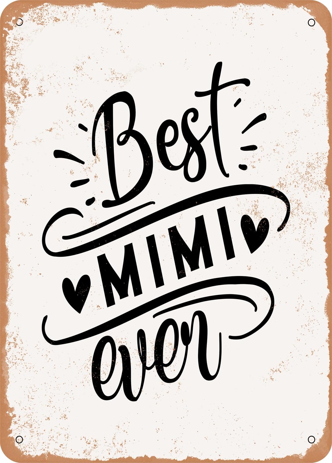 Miaomansenstore Metal Sign - Best Mimi Ever - 3 - Vintage Rusty Look Home Decor