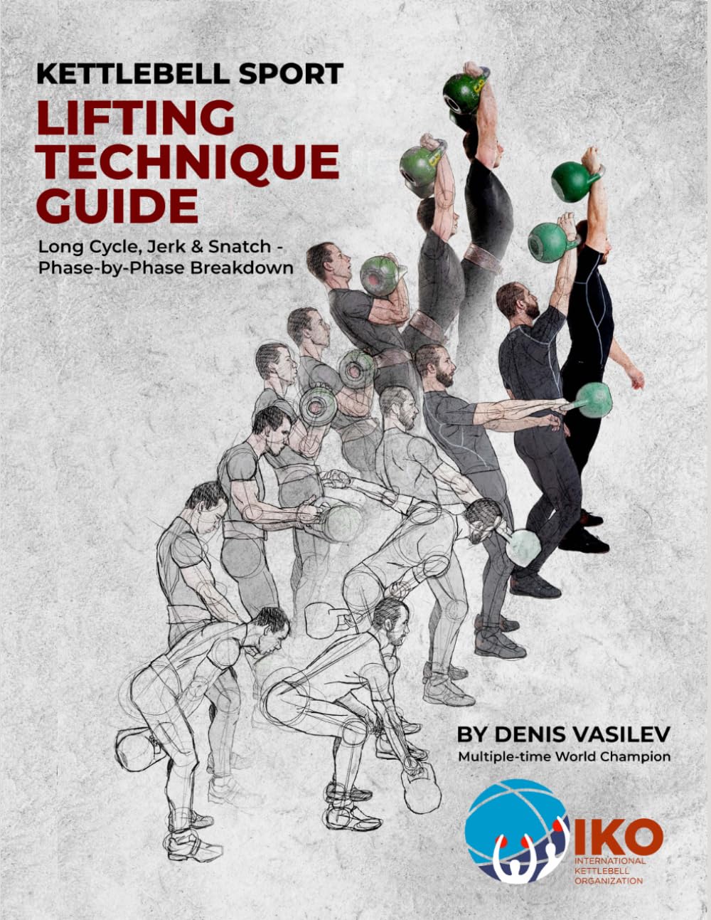 Kettlebell Sport Lifting Technique Guide by Denis Vasilev: Long Cycle, Jerk & Snatch - Phase-by-Phase Breakdown