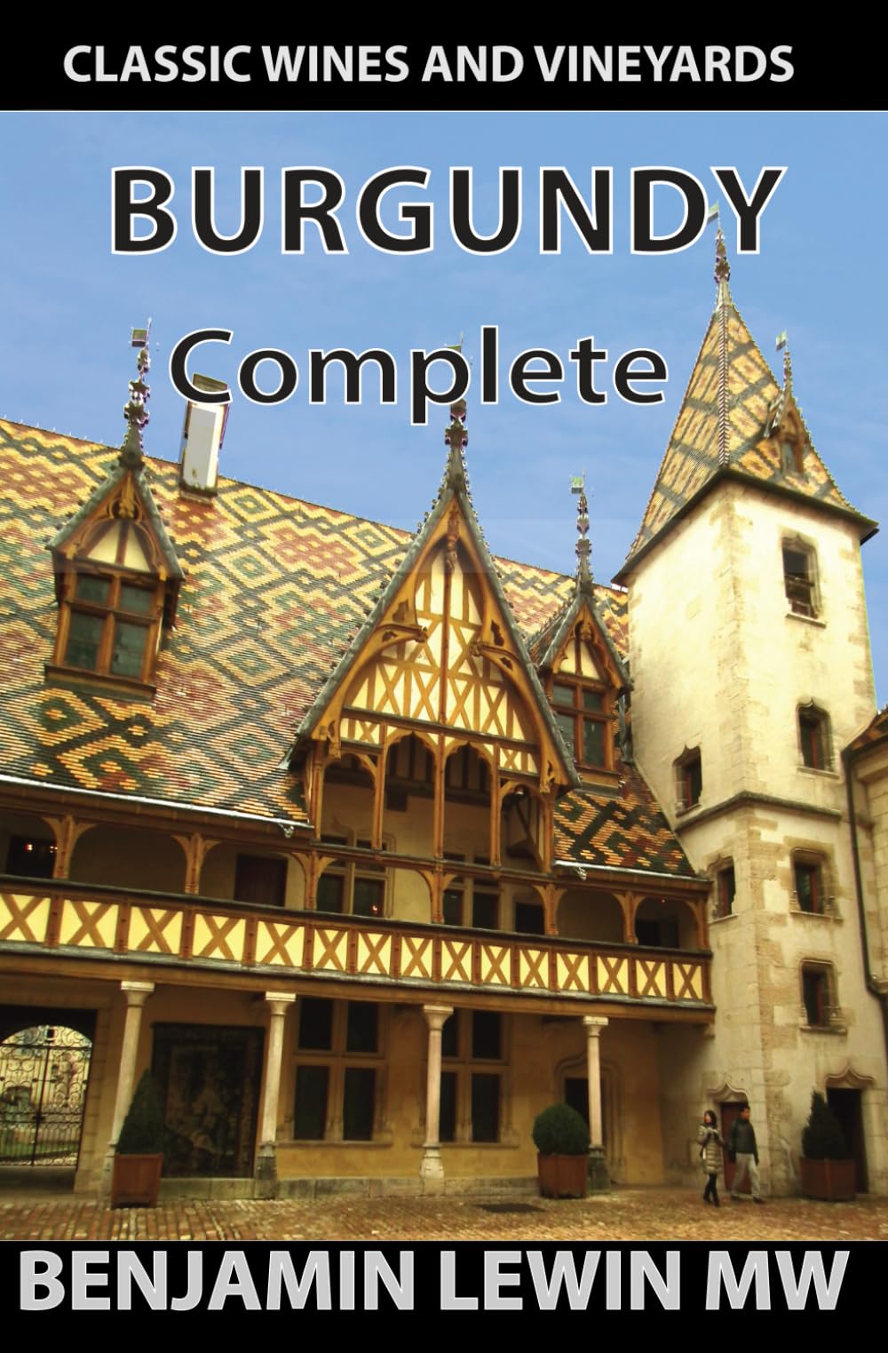 The Complete Burgundy (Guides to Wines and Top Vineyards)