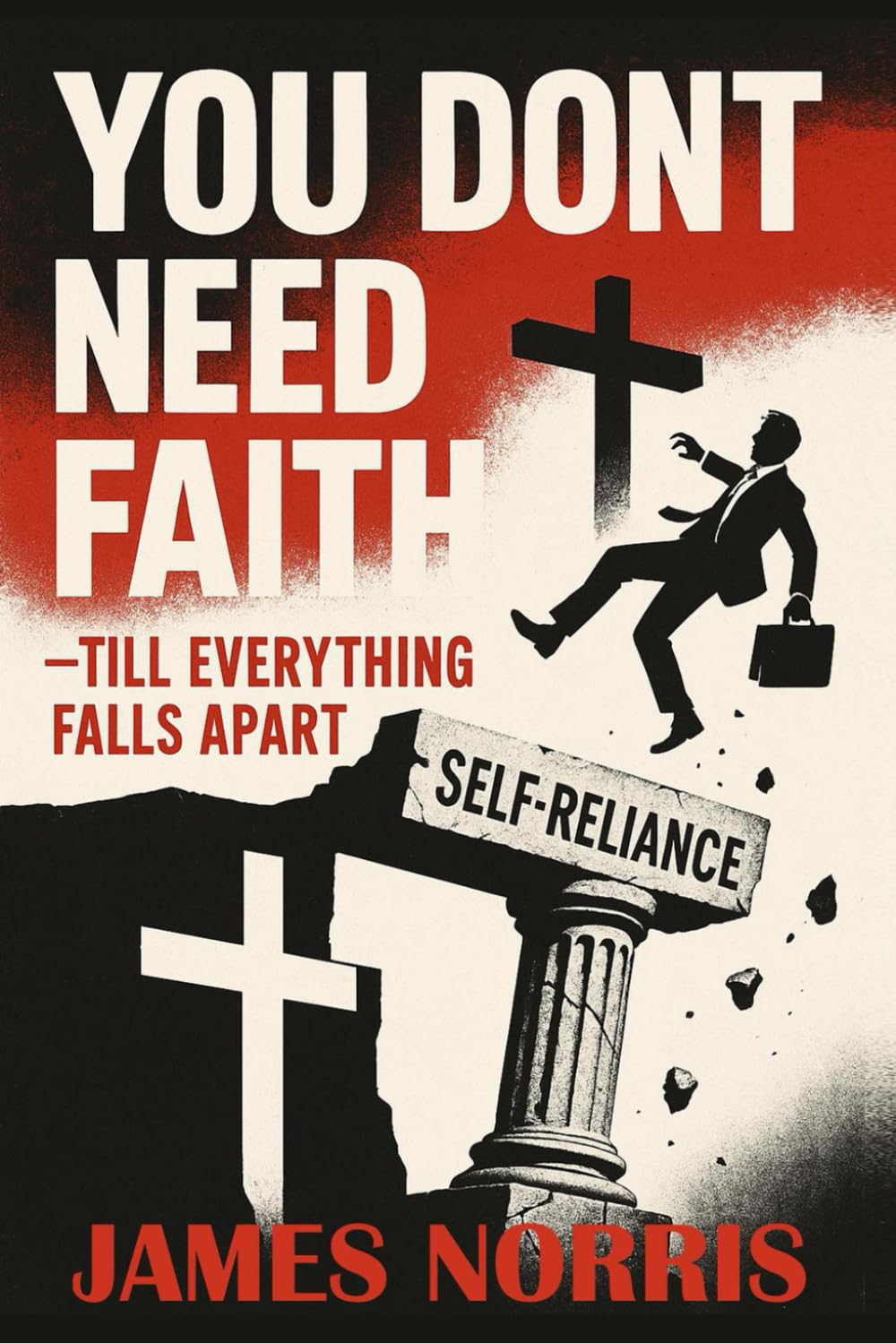 You Don't Need Faith: Until Everything Falls Apart (Non-Series Collection)