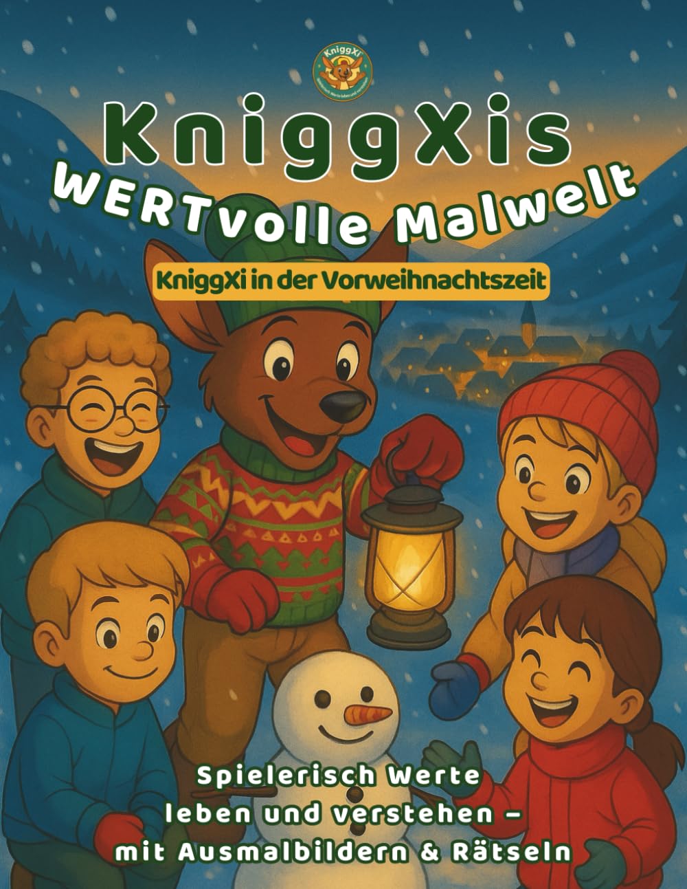 KniggXis WERTvolle Malwelt – KniggXi in der Vorweihnachtszeit: Das liebevoll gestaltete pädagogische Mal- und Rätselbuch für Kinder – mit Herz, Achtsamkeit und Vorfreude auf Weihnachten