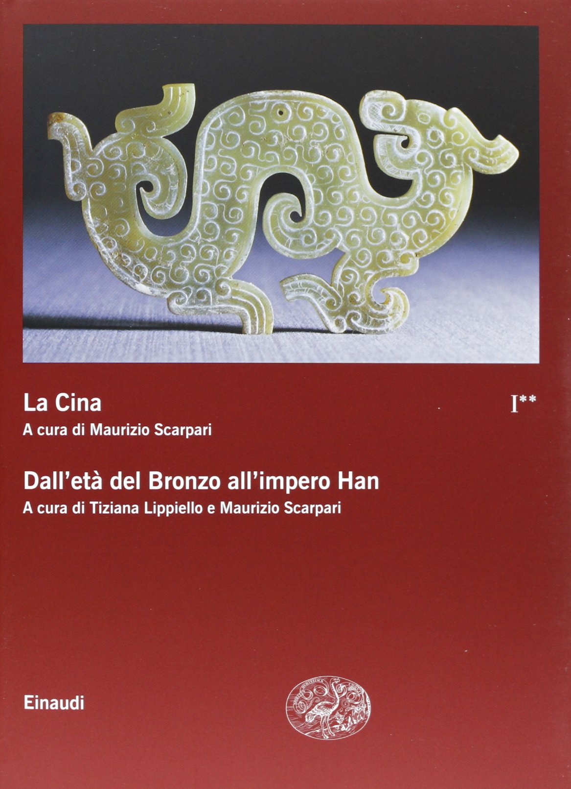 La Cina. Dall'età del bronzo all'impero Han (Vol. 1/2)