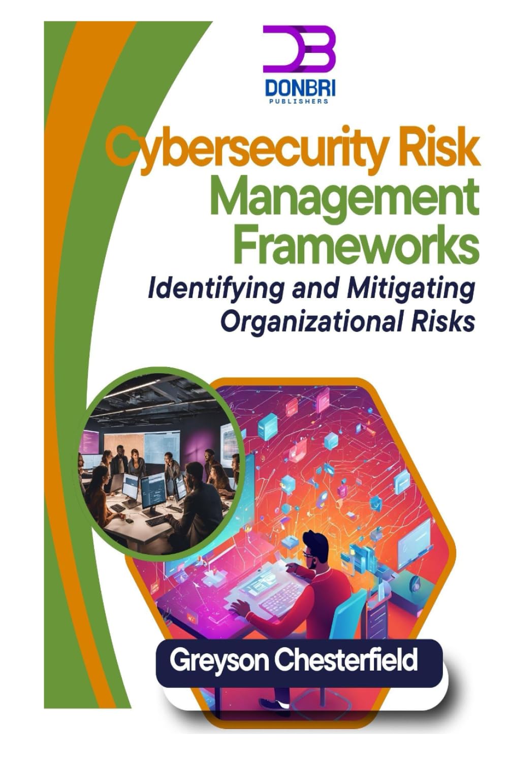 Cybersecurity Risk Management Frameworks: Identifying and Mitigating Organizational Risks