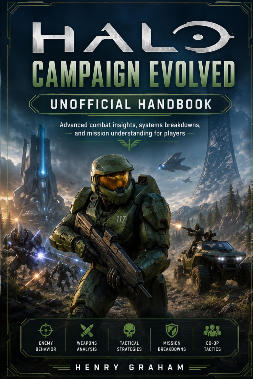 Halo Campaign Evolved Unofficial Handbook: Advanced combat insights, systems breakdowns, and mission understanding for players