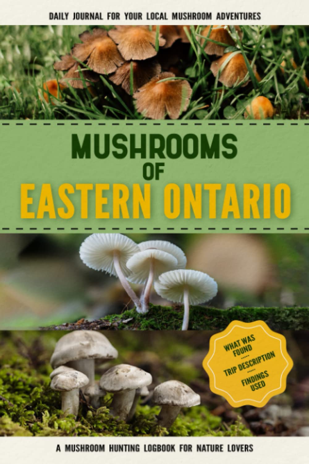Buy Mushrooms of Eastern Ontario Mushroom Gathering Log Book for Canadian Local Backyard