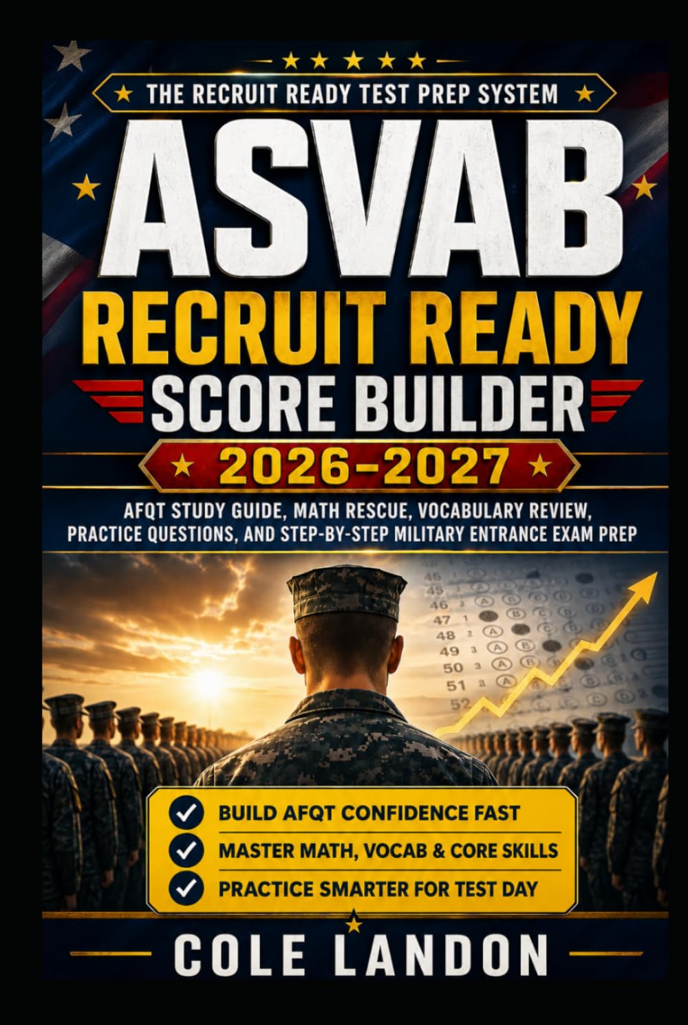 ASVAB Recruit Ready Score Builder 2026–2027: AFQT Study Guide, Math Rescue, Vocabulary Review, Practice Questions, and Step-by-Step Military Entrance Exam Prep