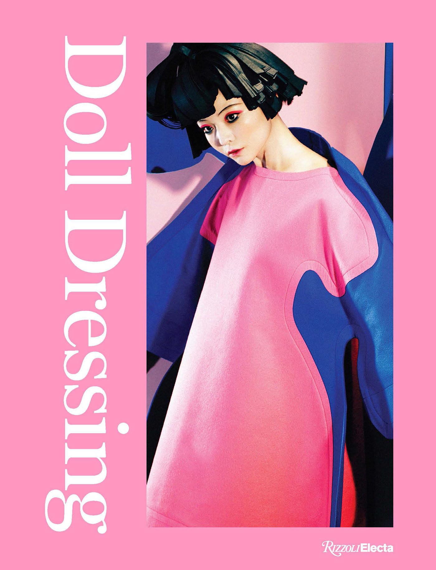 Doll Dressing: Fashion from Barbie to Bratz and Beyond