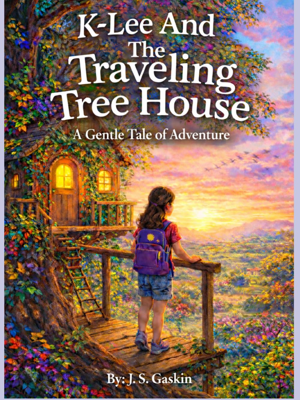 K-Lee And The Traveling Tree House: A Gentle Tale of Adventure