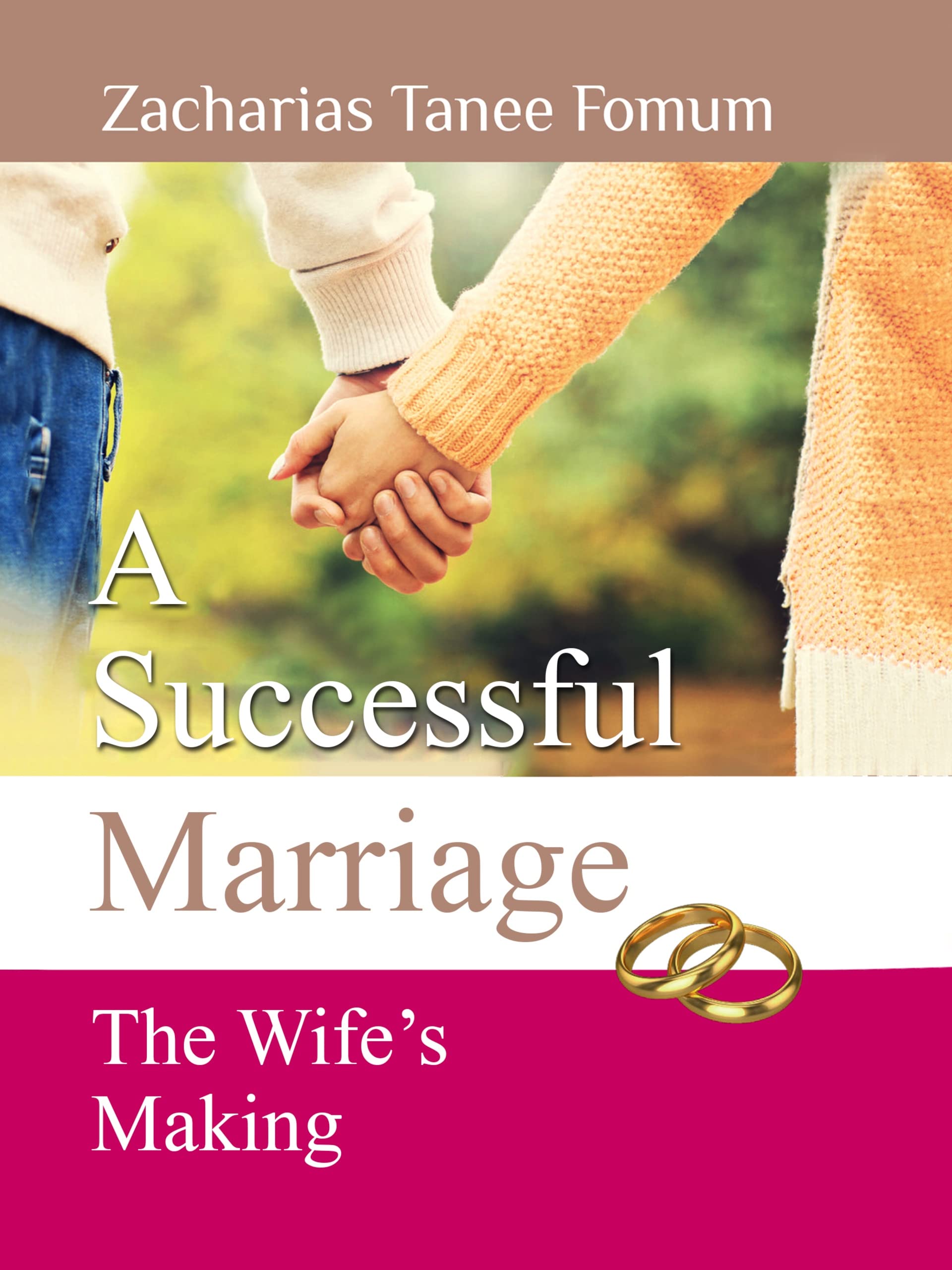 A Successful Marriage: The Wife's Making (God, Sex and You Book 6)