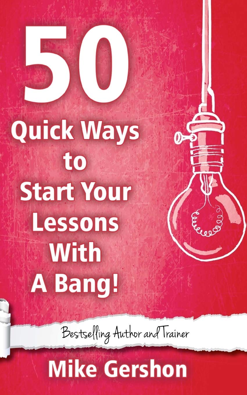 50 Quick Ways to Start Your Lesson with a Bang: Volume 21... - Gershon, Mike