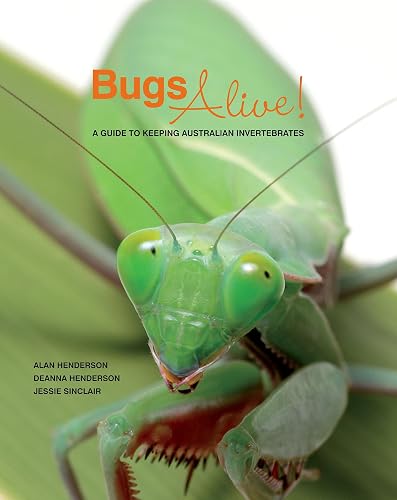 Bugs Alive: A Guide to Keeping Australian Invertebrates