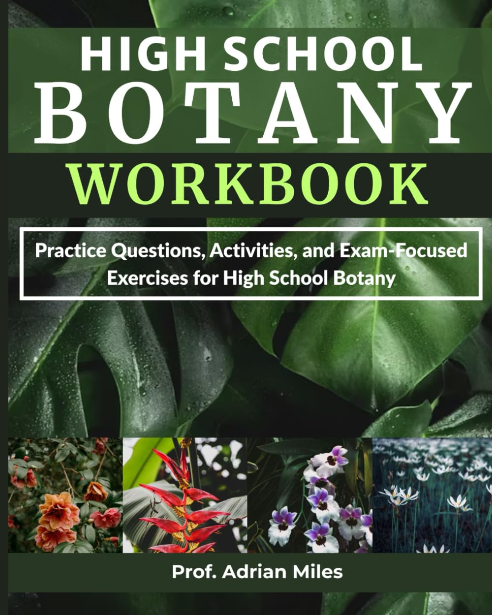 HIGH SCHOOL BOTANY WORKBOOK: Practice Questions, Activities, and Exam-Focused Exercises for High School Botany      Paperback – December 17, 2025