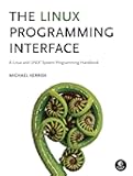 The Linux Programming Interface: A Linux and UNIX System Programming Handbook