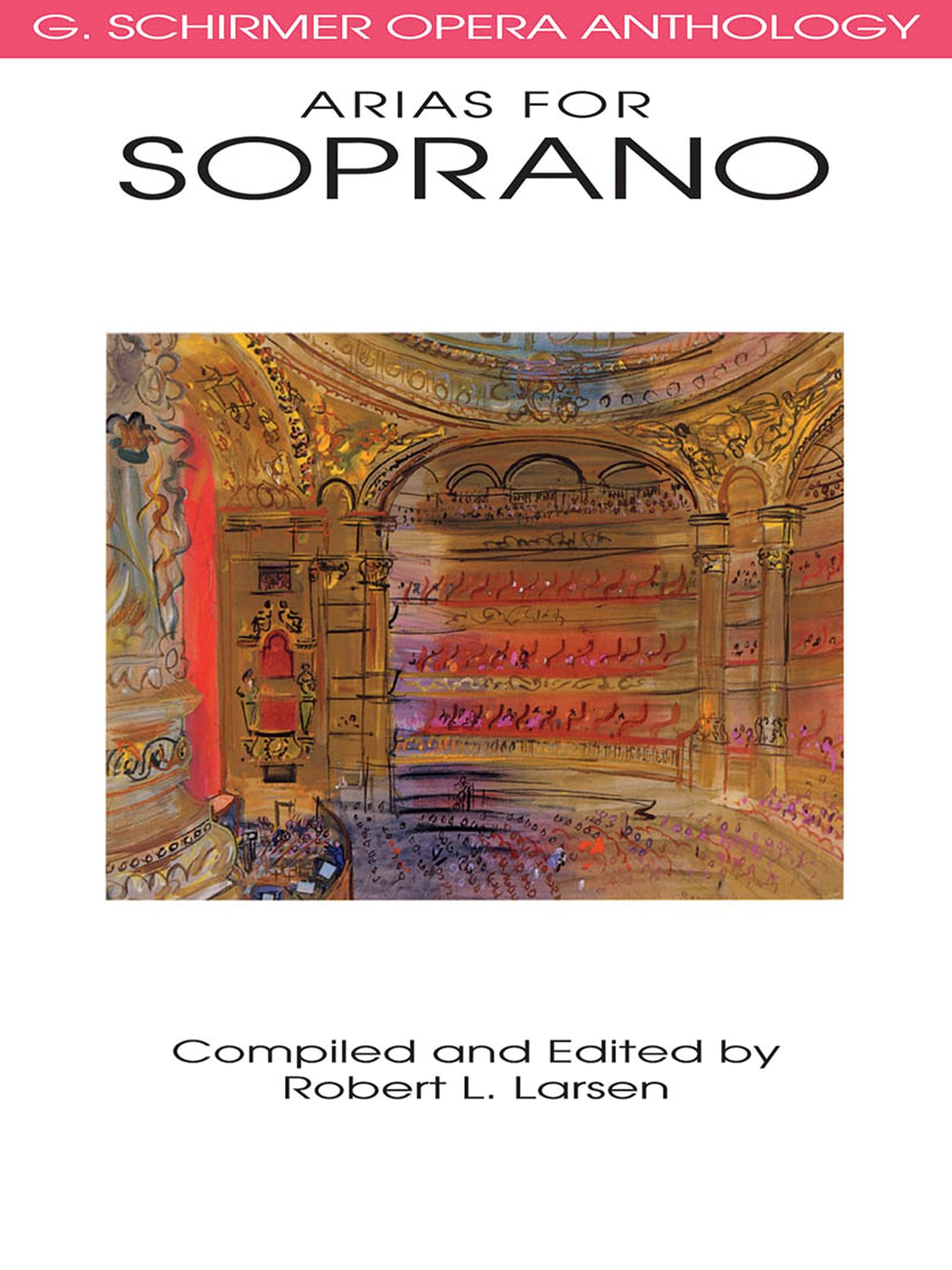 Arias for Soprano: G. Schirmer Opera Anthology