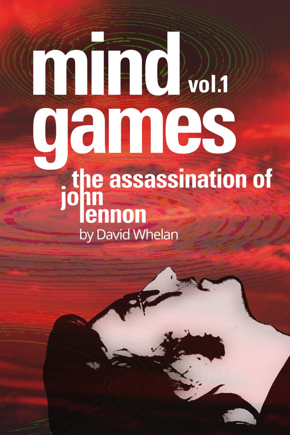 Mind Games: The Assassination of John Lennon