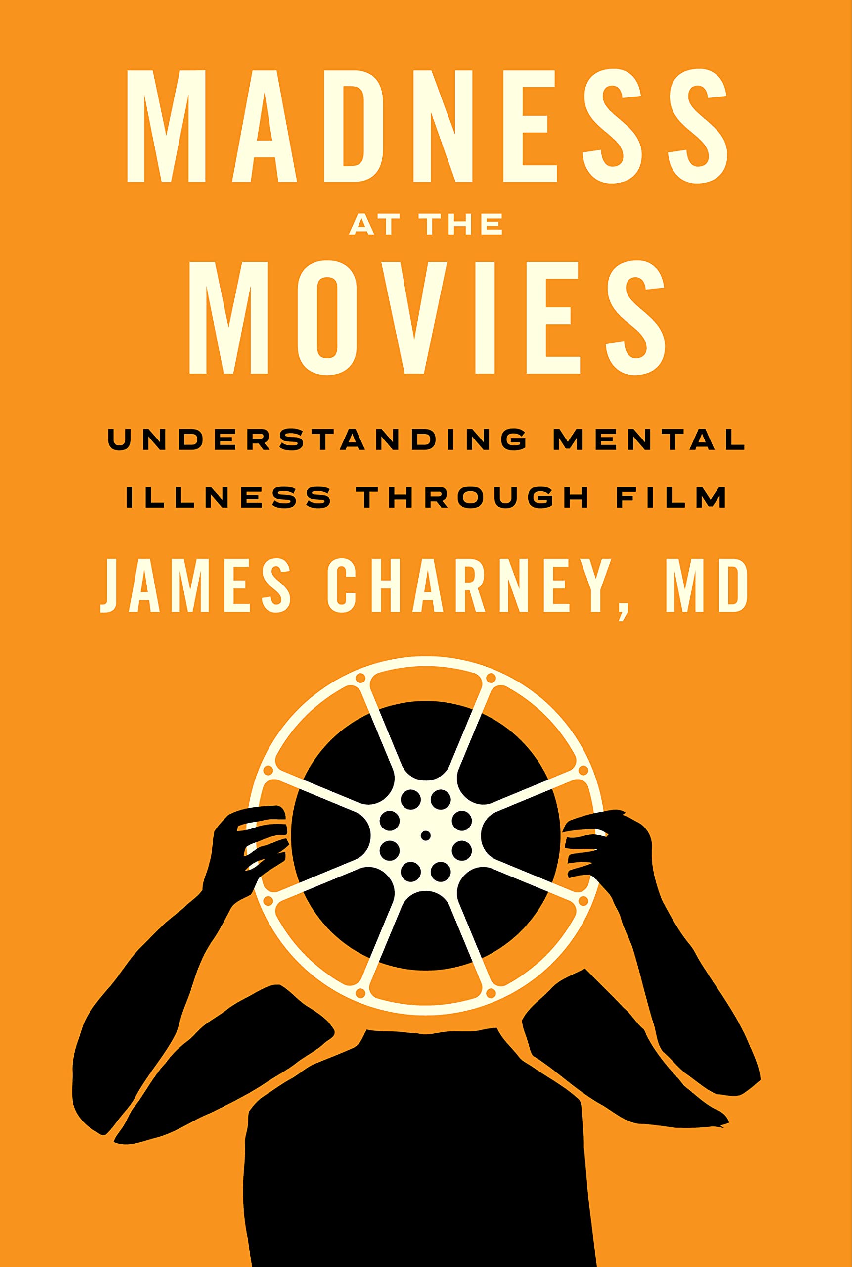 Madness at the Movies décoder maladies mentales films décryptage psychiatrie