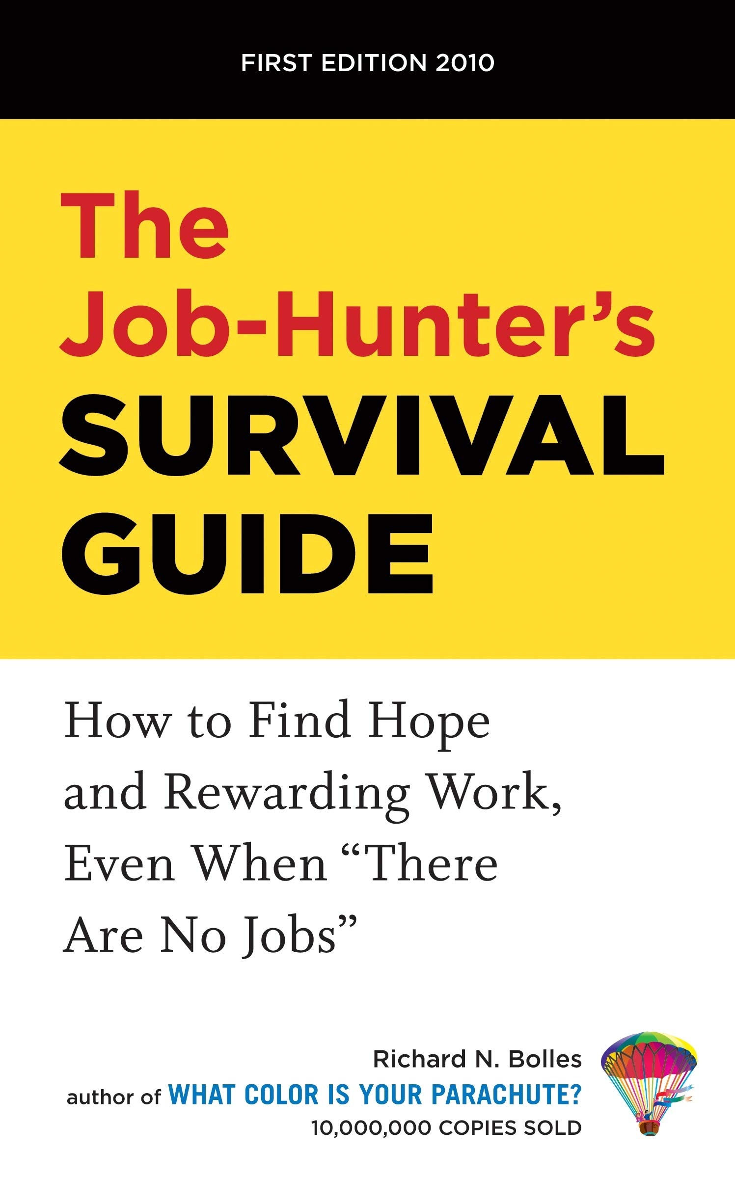 The Job-Hunter's Survival Guide: How to Find Hope and Rewarding Work, Even When "There Are No Jobs"