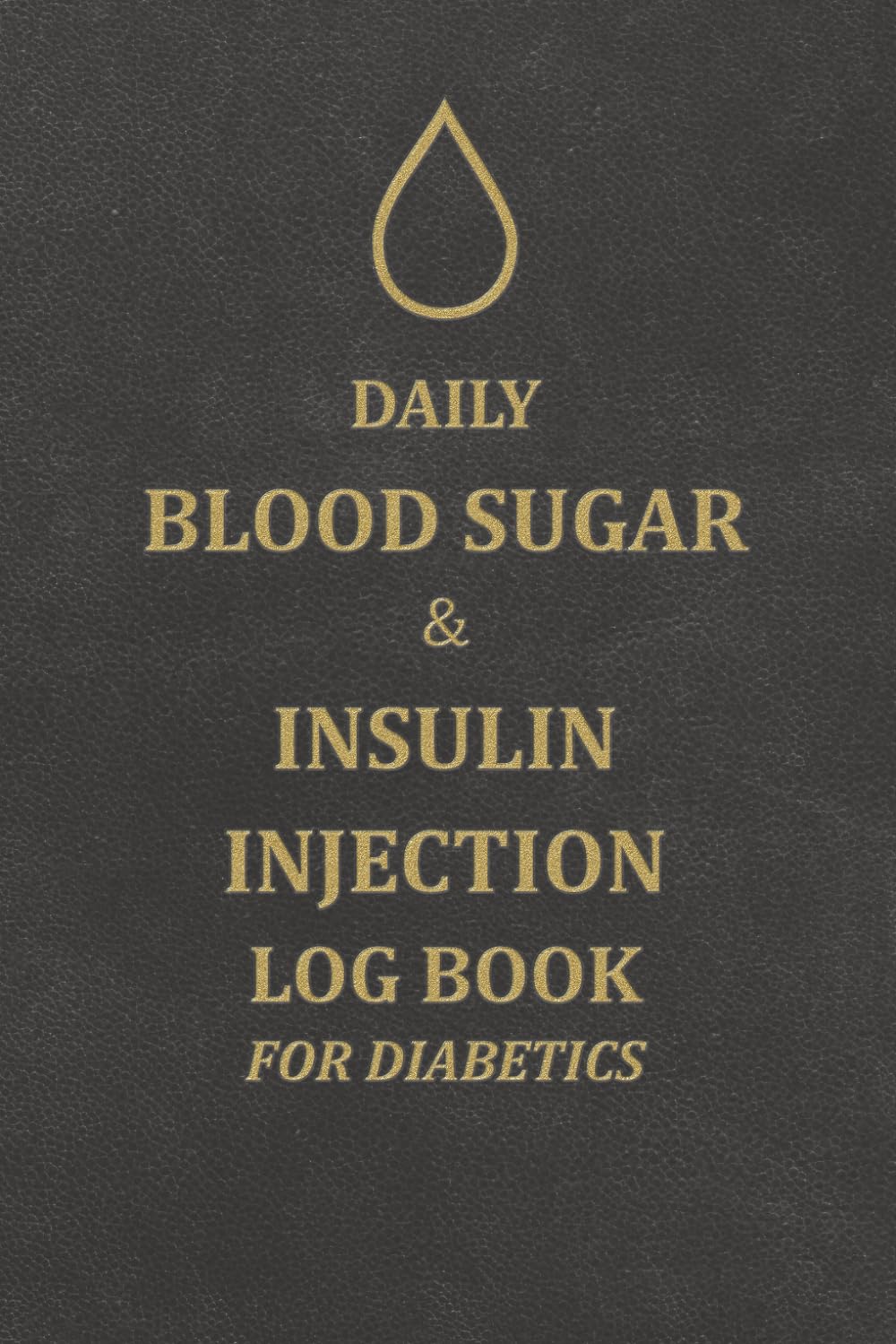 Daily Blood Sugar & Insulin Injection Log Book for Diabetics: Track Glucose, Insulin Dose, Injection Sites & Notes | Includes Finger Prick & Injection Diagrams | 6x9"