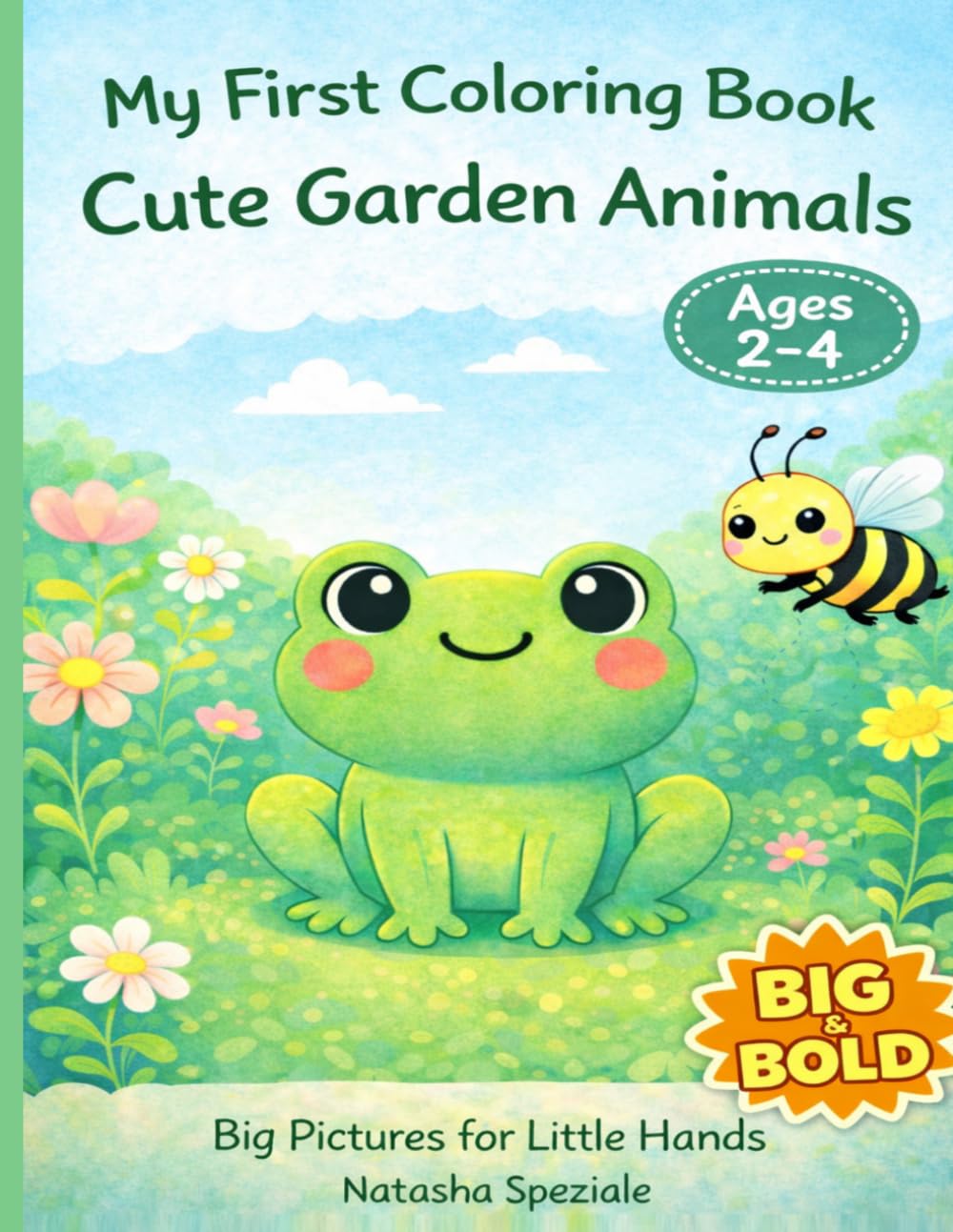 My First Coloring Book: Cute Garden Animals for Kids Ages 2-4: Big & Bold Easy Coloring Pages with Simple Garden Animals and Bugs for Toddlers and ... (My First Big & Bold Coloring Book Series)