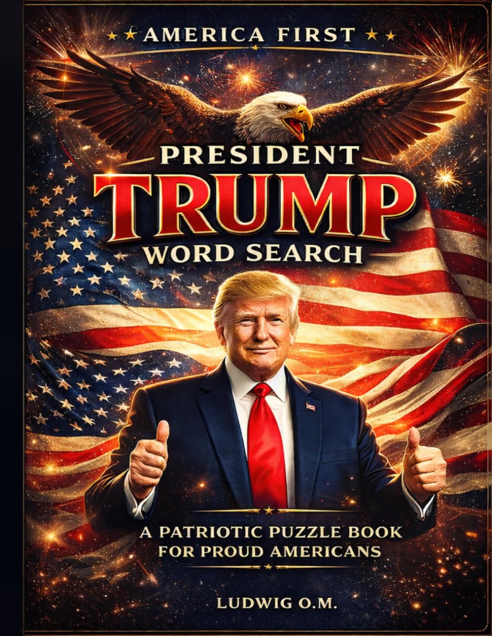 PRESIDENT TRUMP WORD SEARCH: A Patriotic Puzzle Book for Proud Americans