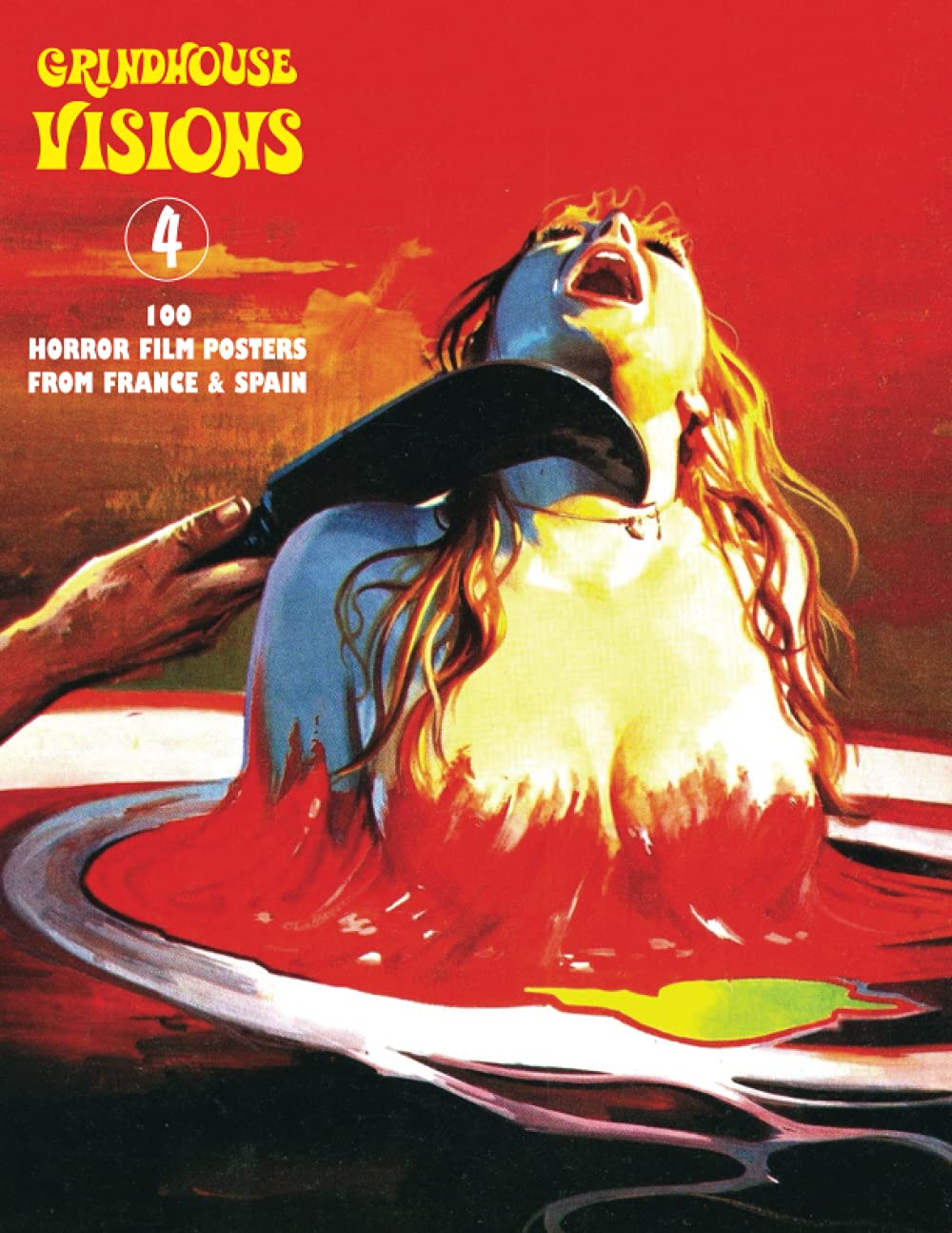 GRINDHOUSE VISIONS 4: 100 Horror Film Posters From France & Spain (The Art of Cinema)