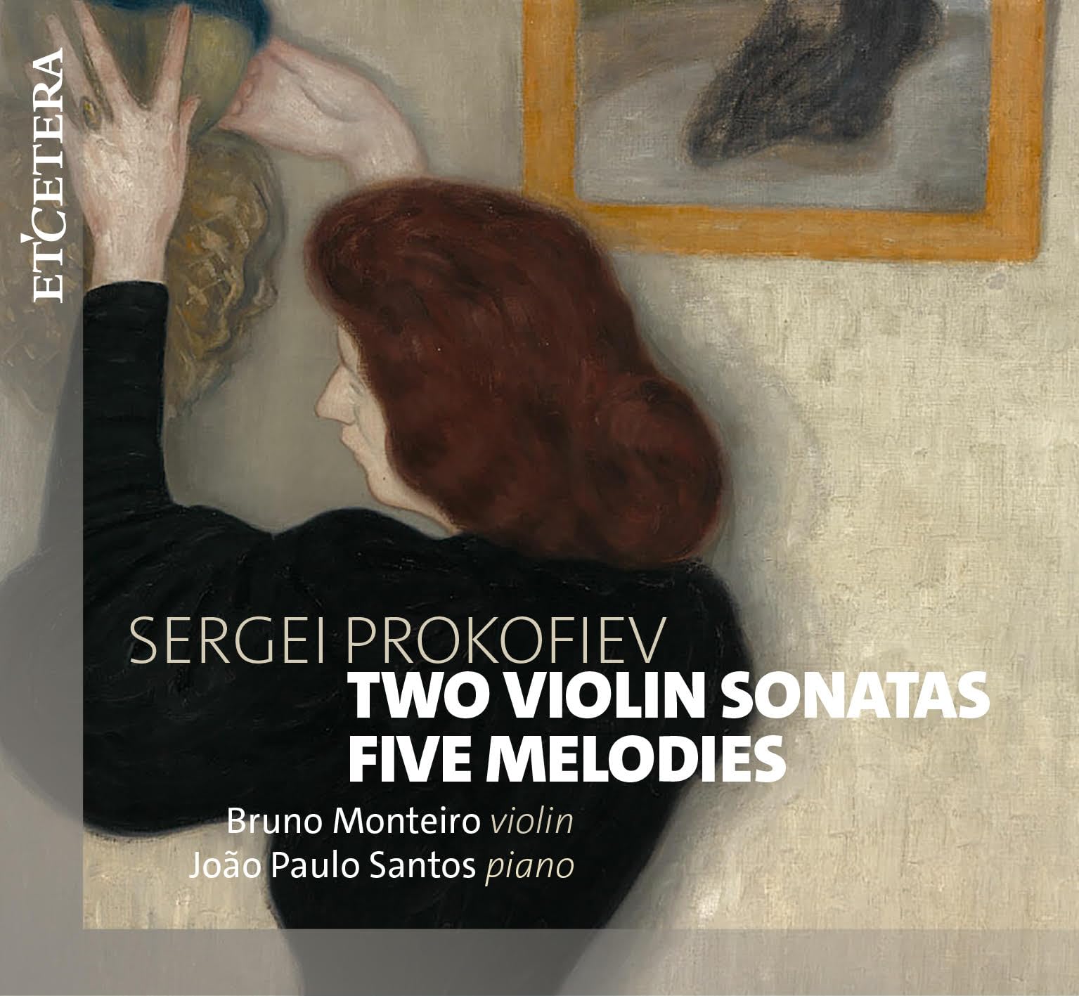 Sergei Prokofiev: Two Violin Sonatas; Five Melodies