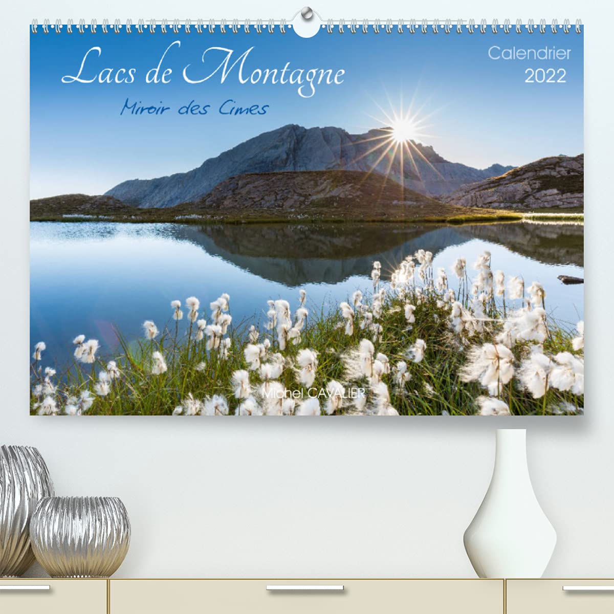 Lacs de montagne. Miroir des cimes (Premium, hochwertiger DIN A2 Wandkalender 2022, Kunstdruck in Hochglanz): Découvrez chaque mois, des photographies ... mensuel (Calendrier mensuel, 14 Pages )