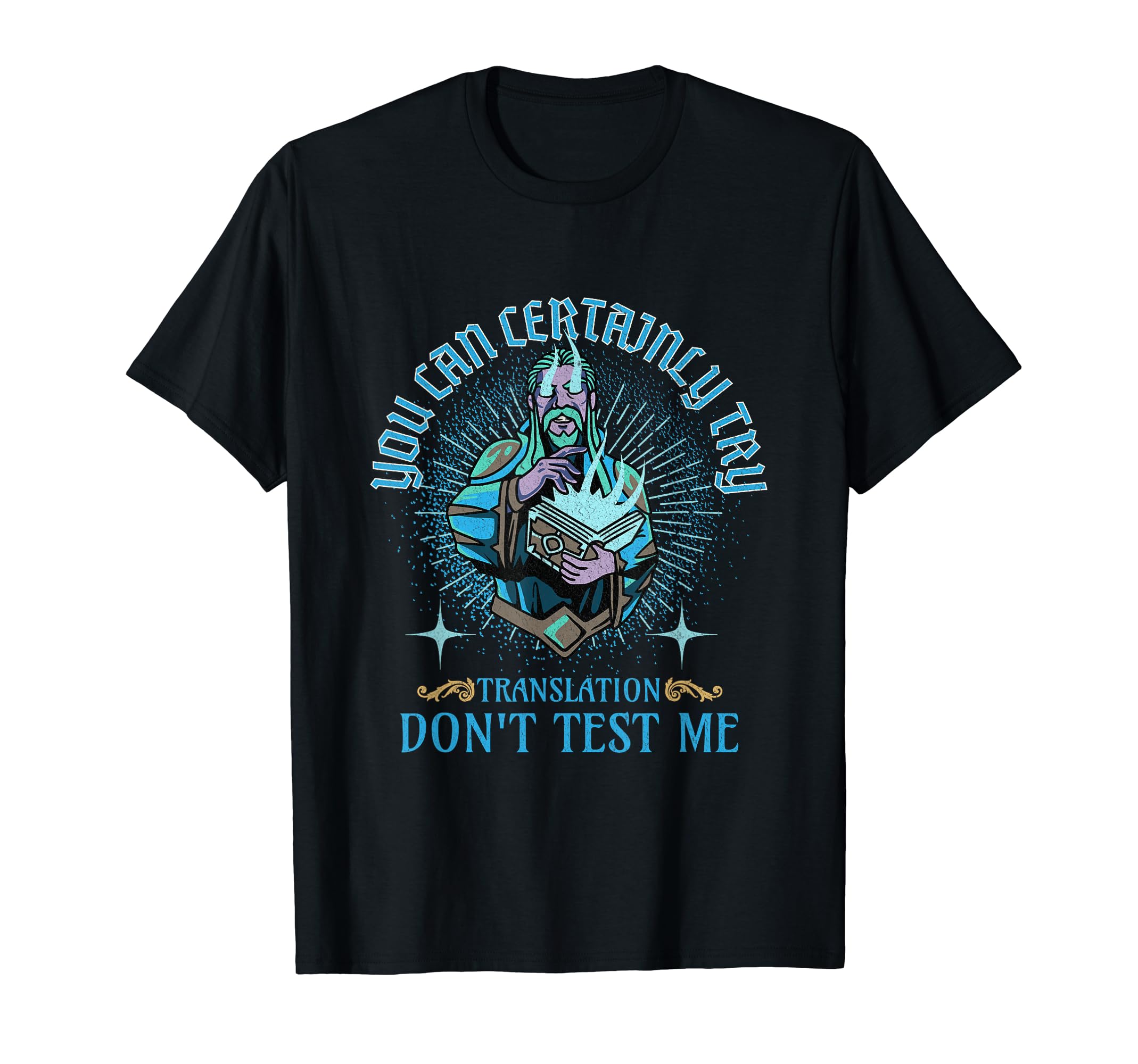 You Can Certainly Try - TTRPG | Funny Fantasy GM Men Women T-Shirt