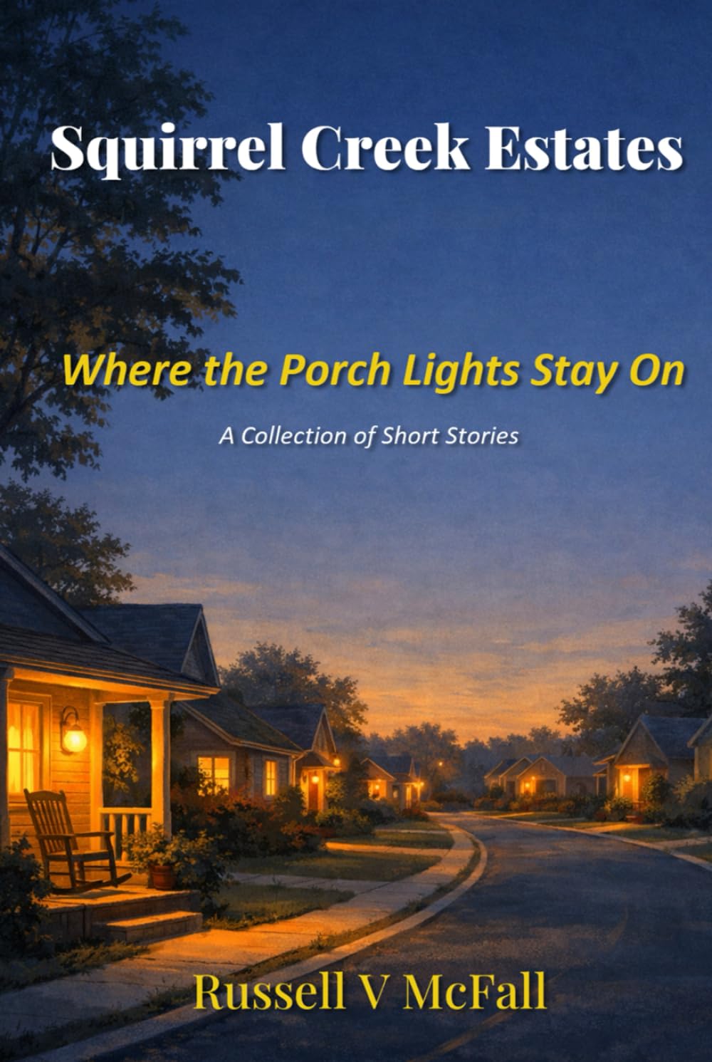 Squirrel Creek Estates: Where the Porch Lights Stay On