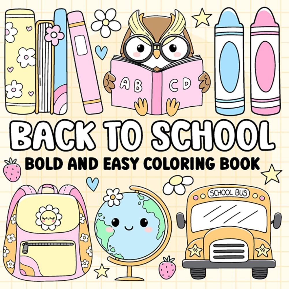 Big Bold Back to School Coloring Book for Kids: Fun and Easy School-Themed Coloring Pages for Boys and Girls Ages 4-8 | Crayons, Buses, Books & More