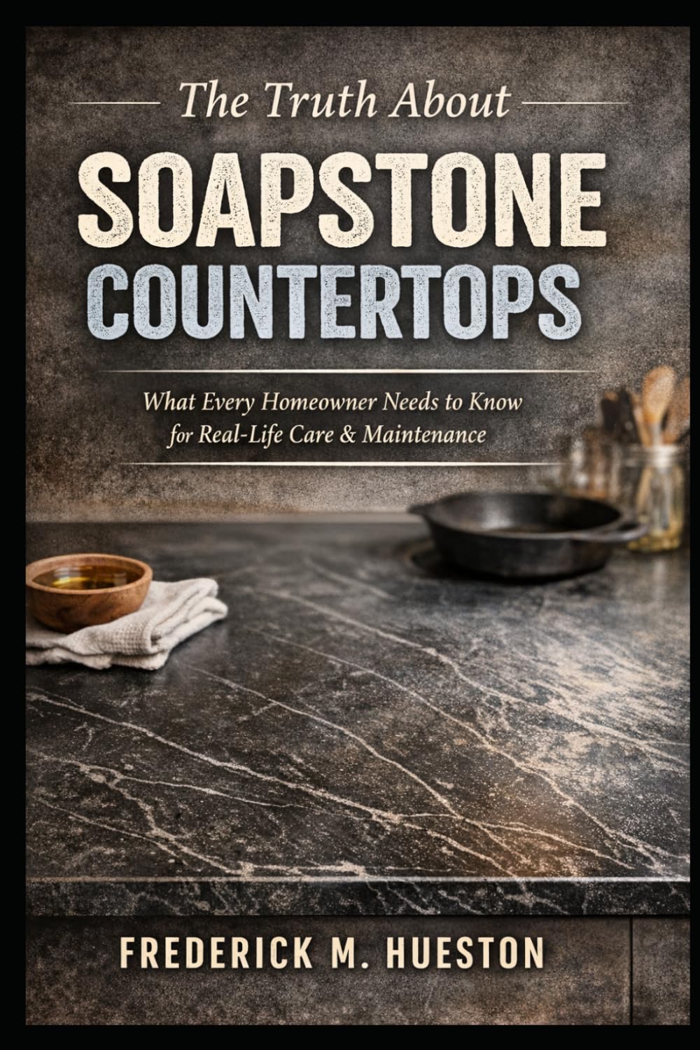 The Truth About Soapstone Countertops: What Every Homeowner Needs to Know About Care, Maintenance, and Restoration